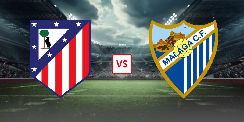 Soi Kèo Atletico Madrid Vs Malaga 02h00 Ngày 20/8 - Vòng 1 La Liga 2026/2027