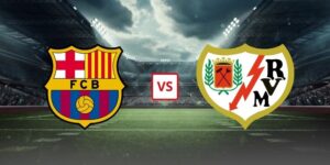 Soi Kèo Barcelona Vs Rayo Vallecano 02h30 Ngày 01/09/2026 - Vòng 3 La Liga