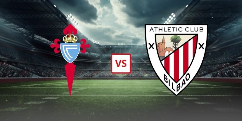 Soi Kèo Celta Vigo Vs Athletic Bilbao 02h30 Ngày 31/08 - Vòng 3 La Liga 2026/2027
