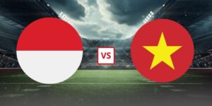 Soi Kèo Indonesia Vs Việt Nam 20h30 03/08 - Vòng Bảng AFF Cup 2026