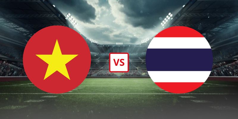 Soi Kèo Việt Nam Vs Thái Lan 20h00 26/08 - Trận Chung Kết Lượt Về AFF Cup 2026